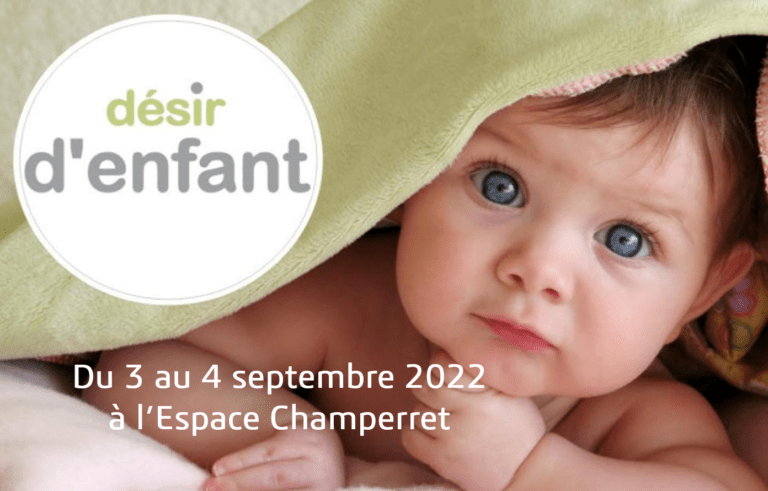 Salon Désir d’Enfant du 3 au 4 Septembre 2022 à l’Espace Champerret, Paris 17e